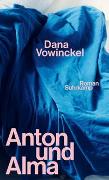 Dana Vowinckel: Anton und Alma Dana Vowinckel: Anton und Alma