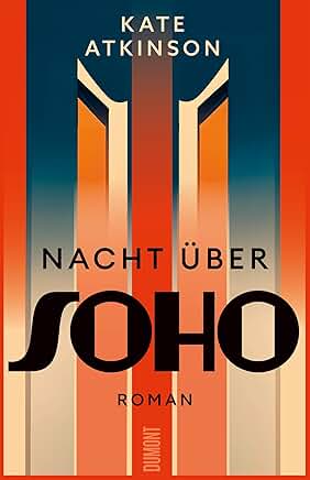 Kate Atkinson: Nacht über Soho Kate Atkinson: Nacht über Soho